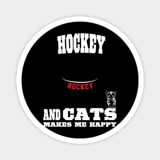 Hockey And Cats Makes Me Happy Magnet